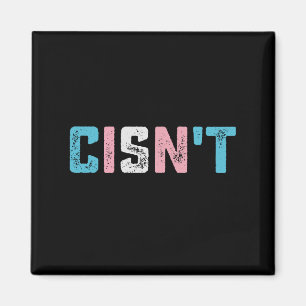 Transgender Pride Cisn't LGBTQ Trans Flag Funny Magnet