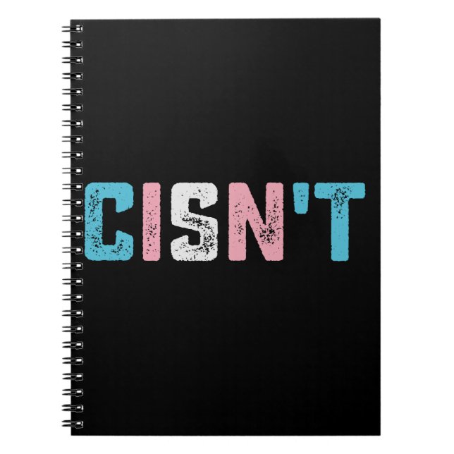 Transgender Pride Cisn't LGBTQ Trans Flag Funny Notebook (Front)