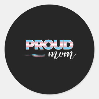 Transgender Pride Proud Trans Mom Equality And Lov Classic Round Sticker