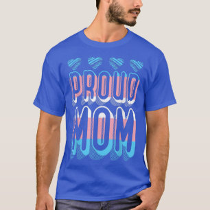 Transgender Proud Mom LGBTQ Pride Month Trans Quee T-Shirt