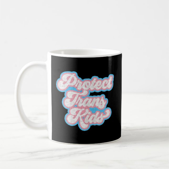 Transgender Rights Pride Protect Trans Coffee Mug (Left)