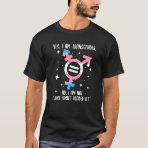 Transgender sayings against transphobia prejudice  T-Shirt