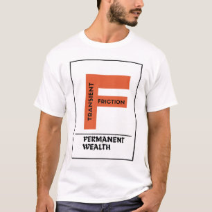 Transient Friction, Permanent Wealth - Investor T-Shirt
