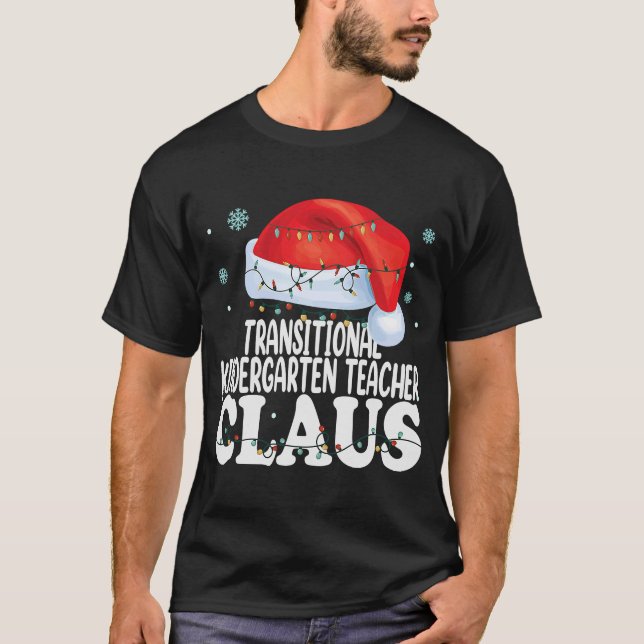 Transitional Kindergarten Teacher Claus Christmas  T-Shirt (Front)