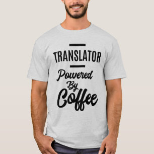 Translator Job Title Translator Powered By Coffee T-Shirt