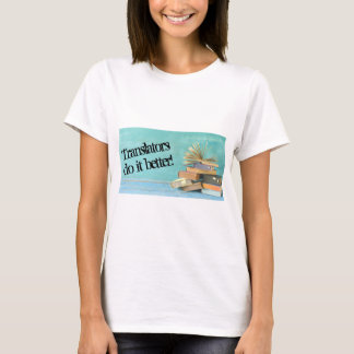 Translators do it better T-Shirt