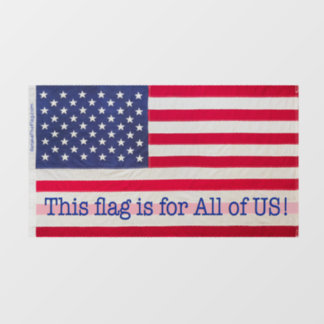 Translucent Cling - This flag is for All of US!