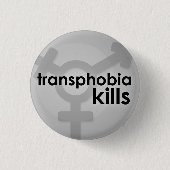 Transphobia Kills 1 Inch Round Button (Front)