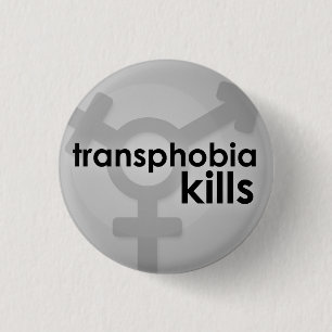 Transphobia Kills 1 Inch Round Button