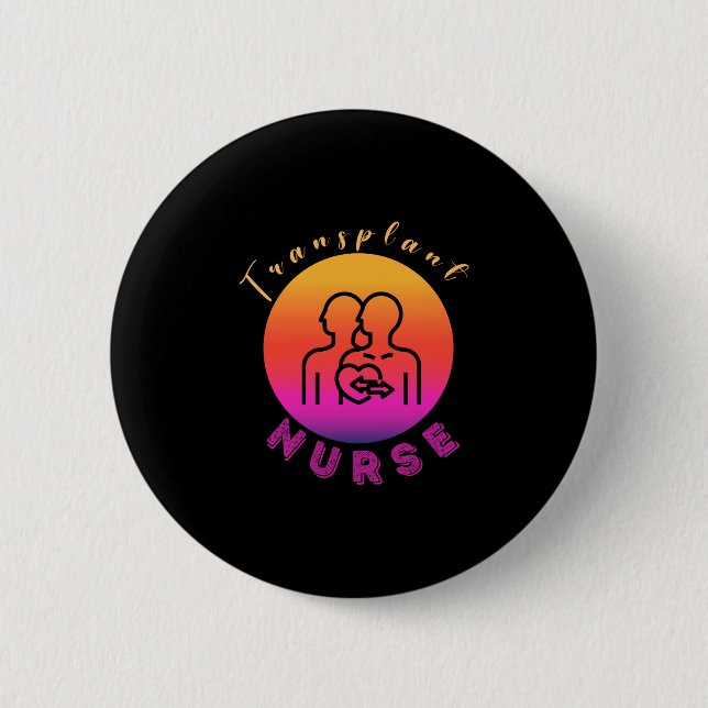 TRANSPLANT NURSE 2 INCH ROUND BUTTON (Front)