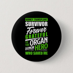 Transplant Survivor Organ Kidney Donor Recipient 2 Inch Round Button