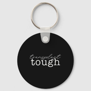 Transplant Tough Kidney Organ Renal Transplant Mem Keychain