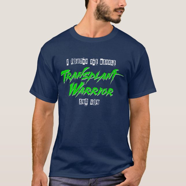 Transplant Warrior - I fought the battle and won T-Shirt (Front)