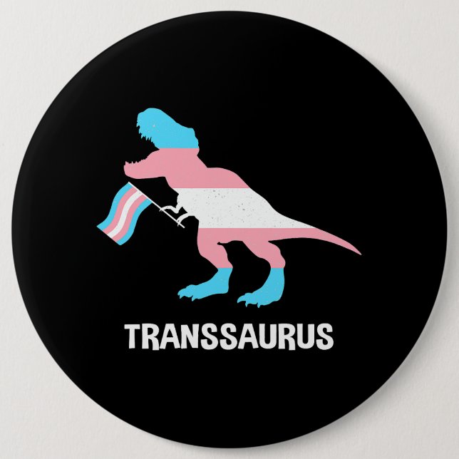 Transsaurus Transgender TRex Dinosaur LGBTQ Trans  6 Inch Round Button (Front)