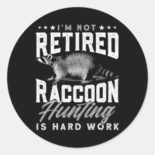 Trap Hunting Retired Coon Hunter Raccoon Hunting Classic Round Sticker