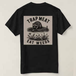 Trap Meat, Eat Weeds Raccoon T Shirt