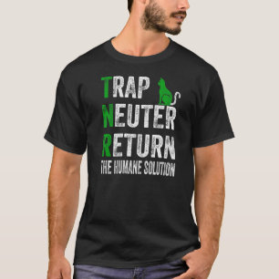 Trap Neuter Return The Humane Solution T-Shirt