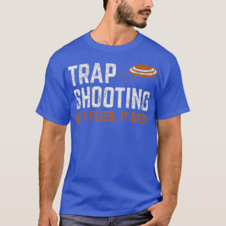 Trap Shooting If It Flies It Dies Premium T-Shirt