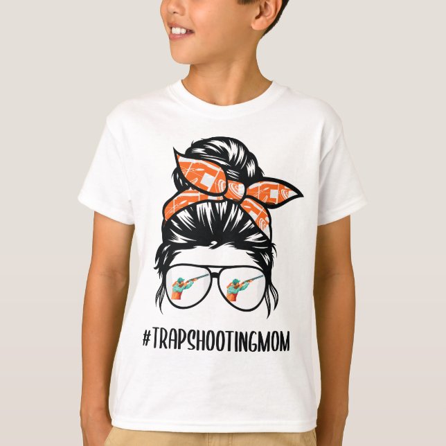 Trap Shooting Mom messy bun hair glasses T-Shirt (Front)