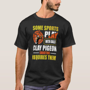Trap Shooting Quote For A Clay Pigeon Shooter T-Shirt