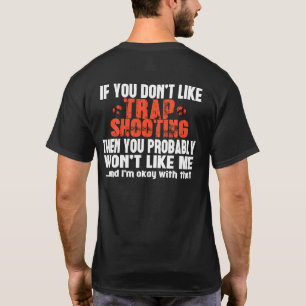 Trap Shooting Saying T-Shirt
