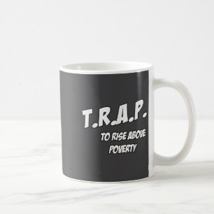 Trap To Rise Above Verty Melanin Pn Equality Coffee Mug
