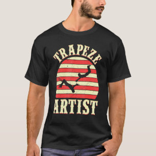 Trapeze Circus Trapeze Artist Costume T-Shirt