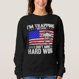 Trapper American Flag I don t Mind Hard Work Coyot Sweatshirt