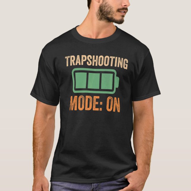 Trapshooting Mode On Battery T-Shirt (Front)