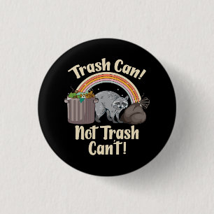 trash can not trash can't cute raccoon meme 1 inch round button