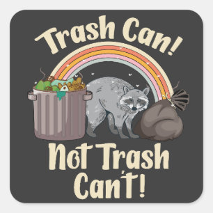 trash can not trash can't cute raccoon meme square sticker