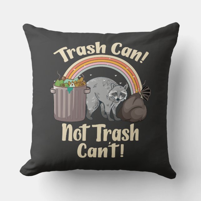 trash can not trash can't cute raccoon meme throw pillow (Front)