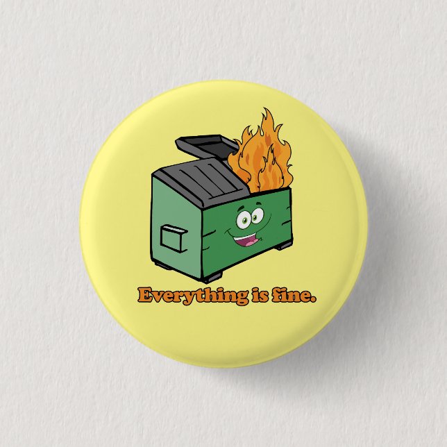 Trash Fire: Everything is Fine 1 Inch Round Button (Front)