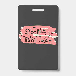 Trash juice sign badge