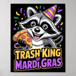 Trash King Raccoon Mardi Gras Pizza Party Funny Ca Poster