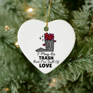 Trash Love Cute Hilarious Valentine's Attribute Ceramic Ornament