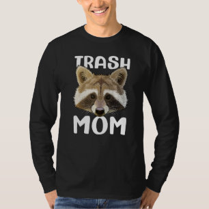Trash Mom Raccoon Mothers Day Worlds Best Mom Tras T-Shirt