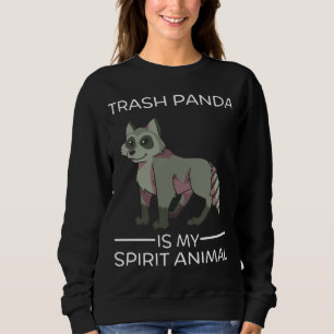 Trash Panda Is My Spirit Animal Funny Cute Raccoon Sweatshirt