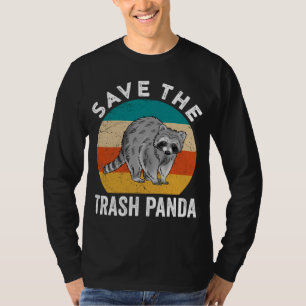 Trash Panda Raccoon Save The Trash Panda T-Shirt