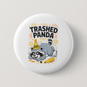 Trashed Panda New Year 2026 Funny Drunk Raccoon  2 Inch Round Button
