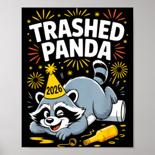 Trashed Panda New Year 2026 Funny Raccoon Design  Poster