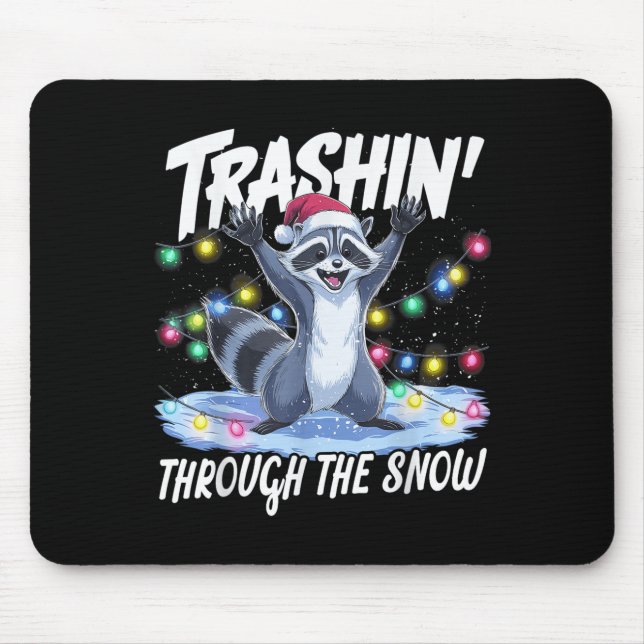 Trashin' Through The Snow Funny Christmas Raccoon  Mouse Pad (Front)