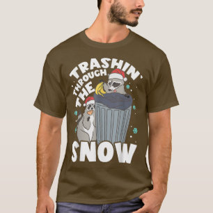 Trashing Through The Snow Garbage Raccoon Opossum  T-Shirt