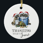 Trashing Through The Snow Raccoons Christmas Ceramic Ornament<br><div class="desc">Trashing Through The Snow Raccoons Christmas Ceramic Ornament with personalized text on the back</div>