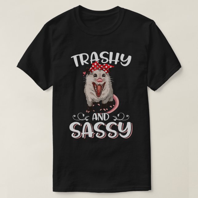 Trashy and Sassy Funny Possum  T-Shirt (Design Front)