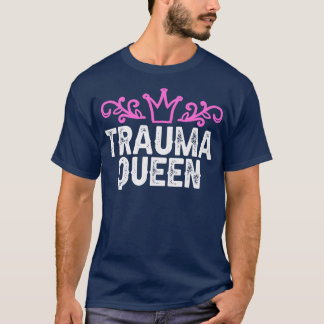 Trauma Hospital funny Medical Quote Nurse T-Shirt