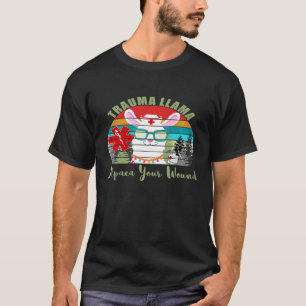Trauma Llama Alpaca Your Wound Funny Nurse T-Shirt