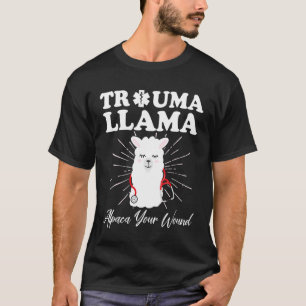 Trauma Llama Alpaca Your Wound Nurse T-Shirt