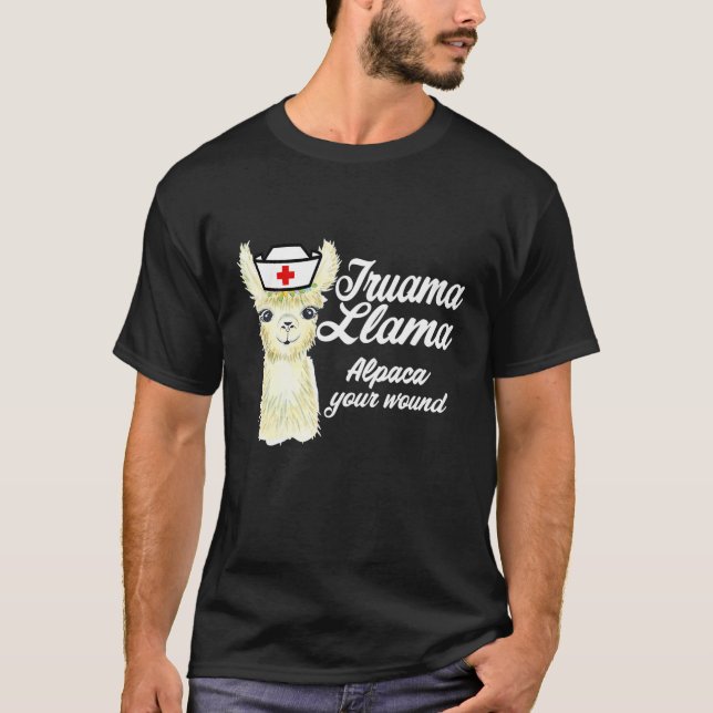 Trauma Llama Alpaca Your Wound Trauma llama Nurse T-Shirt (Front)