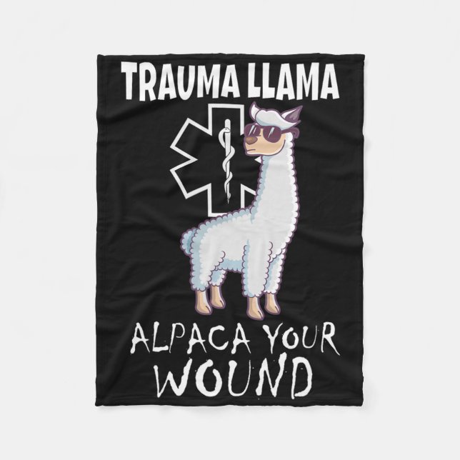 Trauma Llama Emt Design Medic Ems Alpaca Your Woun Fleece Blanket (Front)